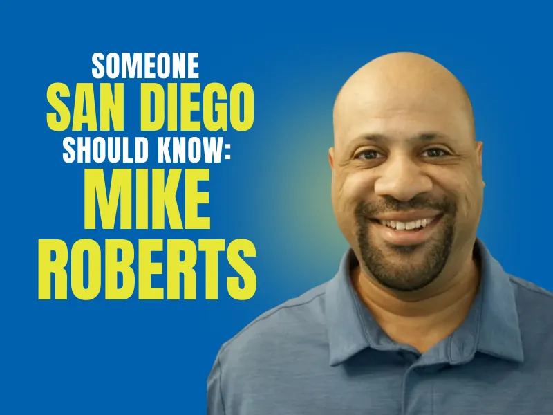 Someone San Diego Should Know: Mike Roberts thumbnail